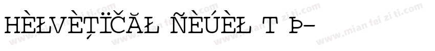 Helvetical Neuel T P字体转换